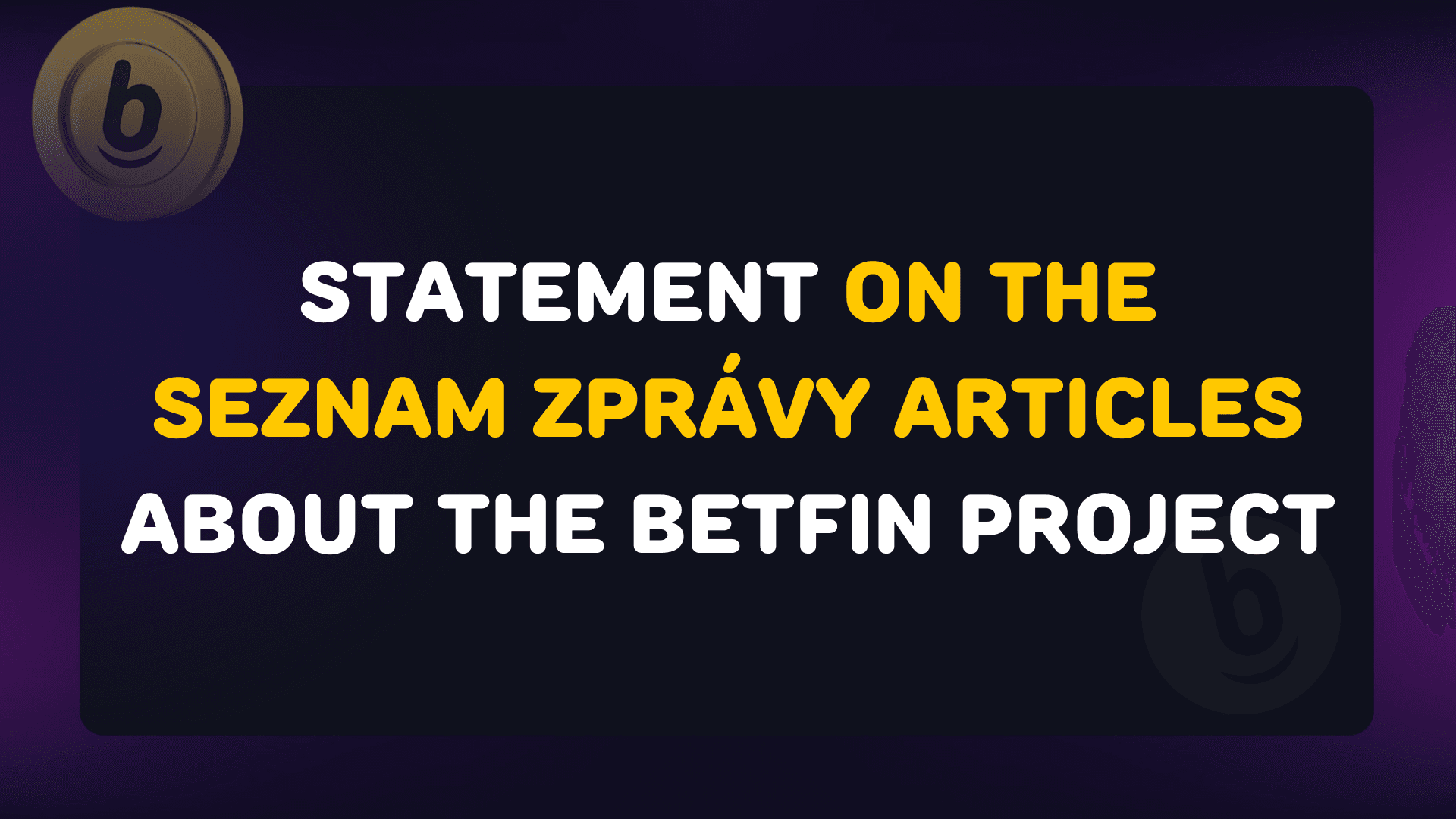 Vyjádření k článkům Seznam Zprávy o projektu BETFIN