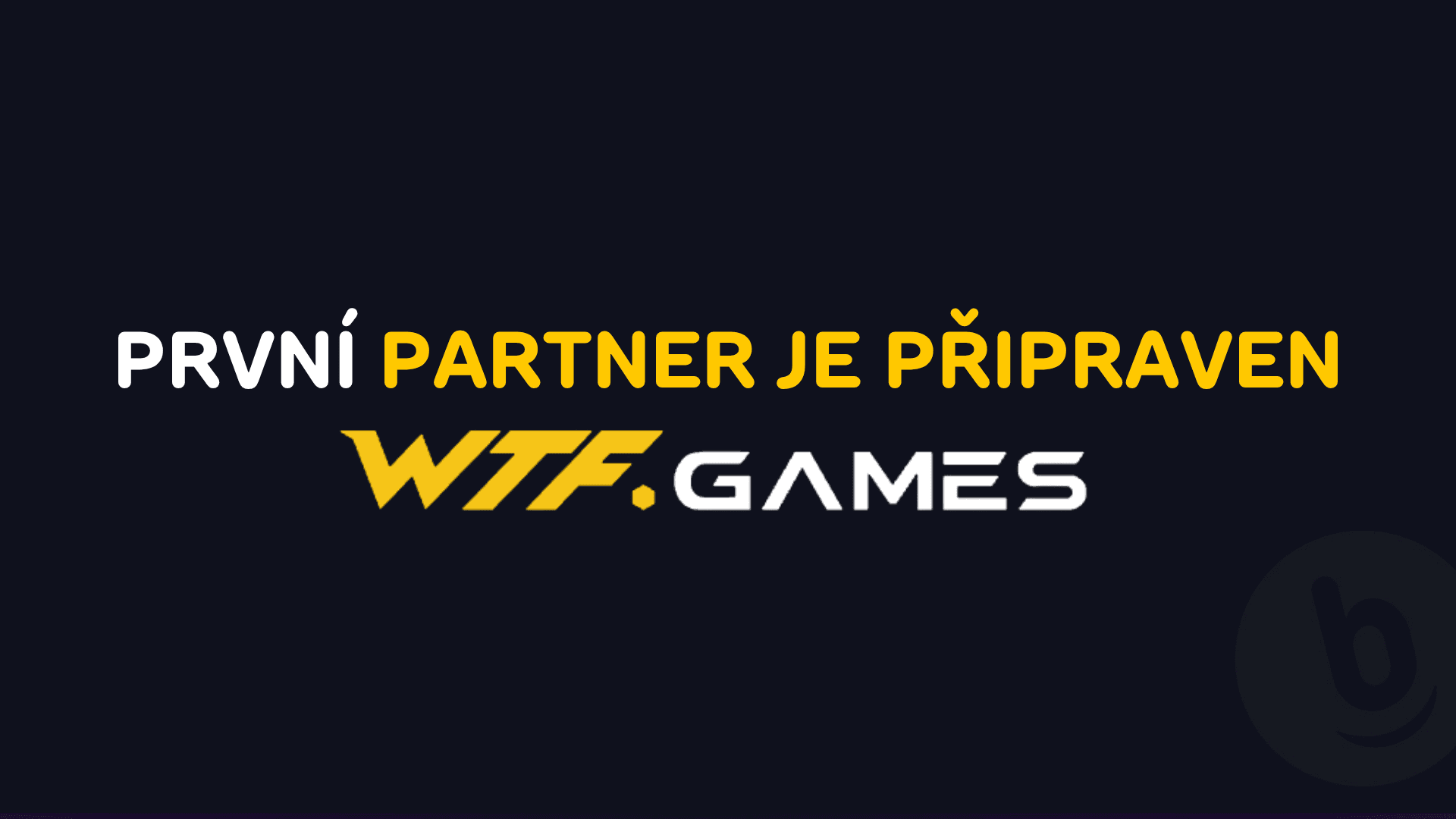 Betfin — Strategická aktualizace První partner je připraven